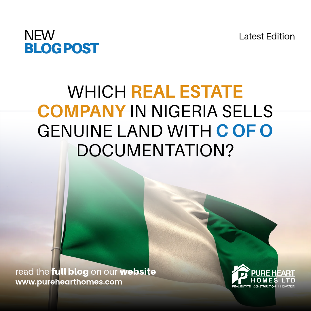 Which Real Estate Company in Nigeria Sells Genuine Land with C of O Documentation?